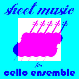 Sheet Music for Cello Ensemble